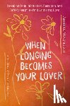 McCracken, Amanda - When Longing Becomes Your Lover