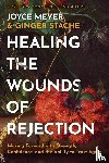 Stache, Ginger, Meyer, Joyce - Healing the Wounds of Rejection