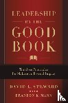 Mann, Brandon K., Steward, David L. - Leadership by the Good Book