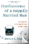 Rogers, Joshua - Confessions of a Happily Married Man