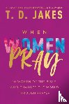 Jakes, T. D. - When Women Pray