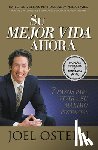 Osteen, Joel - Su Mejor Vida Ahora: Siete Pasos Para Vivir a Su Máximo Potencial