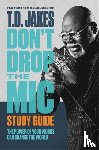 Jakes, T. D. - Don't Drop the Mic Study Guide