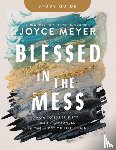 Meyer, Joyce - Blessed in the Mess Study Guide