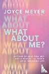 Meyer, Joyce - What About Me?