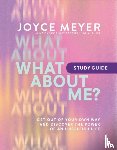 Meyer, Joyce - What About Me? Study Guide