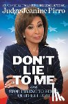 Pirro, Jeanine - Don't Lie to Me