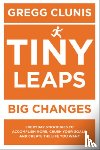Morris, Robert, Clunis, Gregg - Tiny Leaps, Big Changes