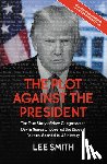 Smith, Lee - The Plot Against the President