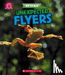 Leslie, Jay - Unexpected Flyers (Learn About: Animals)