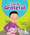 Rusu, Meredith - I Can Be Grateful (Learn About: Your Best Self)