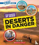 Crane, Cody - Deserts in Danger (a True Book: The Earth at Risk)
