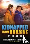 Skrypuch, Marsha Forchuk - Still Alive (Kidnapped from Ukraine #3)