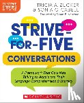 Zucker, Tricia - Strive-For-Five Conversations: A Framework That Gets Kids Talking to Accelerate Their Language Comprehension and Literacy