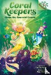 Yardi, Robin - Claim the Emerald Crown: A Branches Book (Coral Keepers #3)