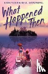 Downing, Erin Soderberg - What Happened Then