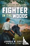 Greene, Joshua M. - Fighter in the Woods