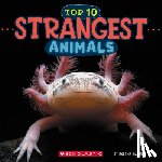 Maloney, Brenna - Top Ten Strangest Animals