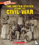 Hinton, Kaavonia - United States Before the Civil War (a True Book: Exploring the Civil War)