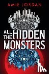 Jordan, Amie - All the Hidden Monsters (Book One)