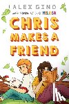 Gino, Alex - Chris Makes a Friend