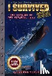 Tarshis, Lauren - I Survived the Sinking of the Titanic, 1912 (Special Edition: I Survived #1)