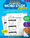 Chang, Maria L. - Wonderful Word Study Activities: Grade 4: 100 Independent Practice Pages That Expand Vocabulary Across Content Areas
