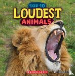 Maloney, Brenna - Loudest Animals (Wild World: Top 10)