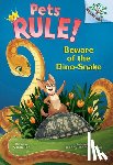 Tan, Susan - Beware of the Dino-Snake: A Branches Book (Pets Rule! #8)