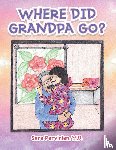 Parvinian, Sara - Where Did Grandpa Go?