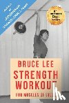 Radley, Alan - Bruce Lee Strength Workout For Muscles Of Steel
