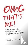 Mowry, Dave - OMG That's Me!: Bipolar Disorder, Depression, Anxiety, Panic Attacks, and More...
