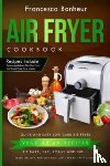 Bonheur, Francesca - Air Fryer Cookbook