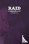 Bateman, David - Raid: Operation Soap: An Unconventional Love Story About The 1981 Bathhouse Raids