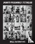 Desimone, Bill - Joint-Friendly Fitness: Your Guide to the Optimal Exercise Program