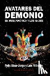 Millones, Luis - Avatares del Demonio en Mesoamérica y los Andes: : (Edición Blanco & Negro)