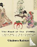 Okakura, Kakuzo - The Book of Tea (1906). By: Okakura Kakuzo: The Book of Tea ( Cha no Hon?) by Okakura Kakuzo (1906) is a long essay linking the role of tea (teais