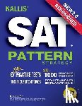 Kallis - KALLIS' Redesigned SAT Pattern Strategy + 6 Full Length Practice Tests (College SAT Prep + Study Guide Book for the New SAT)