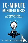 Davenport, Barrie - 10-Minute Mindfulness: 71 Habits for Living in the Present Moment