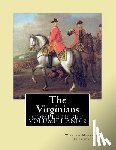 Jerrold, Walter - The Virginians. By: William Makepeace Thackeray, edited By: Ernest Rhys, introduction By: Walter Jerrold: Historical novel (COMPLETE SET VOLUM 1, AND