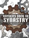 Abdul-Khaliq, Ajani - Hayden's Book of Synastry: A Complete Guide to Two-Chart Astrology, Composite Charts, and How to Interpret Them