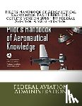Administration, Federal Aviation - Pilots Handbook of Aeronautical Knowledge, FAA-H-8083-25B ( coplete version 2016 ) By: Federal Aviation Administration