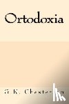 Chesterton, G. K. - Ortodoxia (Spanish Edition)