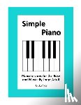 Dietz, Jessica - Simple Piano: Piano Lessons for the Busy and Musically-Inept Adult