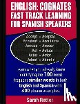 Retter, Sarah - English: Cognates Fast Track Learning for Spanish Speakers: Learn what you already know identifying the 100 most frequent simil