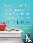 Linton, S. B. - How to Set Up a Classroom For Students with Autism Third Edition: A Manual for Teachers, Para-professionals and Administrators From AutismClassroom.co