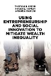 Lyons, Thomas S., Hamlin, Roger E., Hamlin, Amanda - Using Entrepreneurship and Social Innovation to Mitigate Wealth Inequality