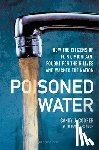 Cooper, Candy J. - Poisoned Water: How the Citizens of Flint, Michigan, Fought for Their Lives and Warned the Nation