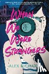 Richards, Alex - WHEN WE WERE STRANGERS
