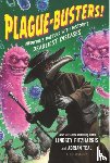Fitzharris, Lindsey, Teal, Adrian - Plague-Busters!
